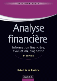 Analyse financière Information financière, évaluation, diagnostic 5e édition