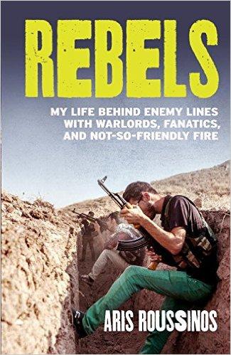 Rebels My Life Behind Enemy Lines
