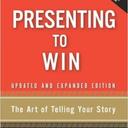 Presenting to Win: The Art of Telling Your Story, Updated Expanded
