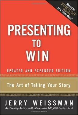 Presenting to Win: The Art of Telling Your Story, Updated Expanded