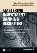 Mastering Investment Banking Securities: A Practical Guide to Structures, Products, Pricing Calculations