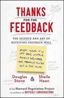 Thanks for the Feedback The Science Art of Receiving Feedback Well