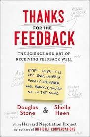 Thanks for the Feedback The Science Art of Receiving Feedback Well