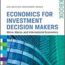 Economics for Investment Decision Makers Workbook: Micro, Macro