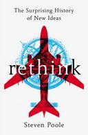 Rethink The Surprising History of New Ideas