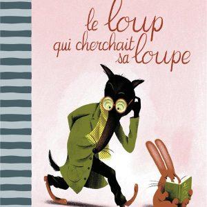 loup qui cherchait sa loupe