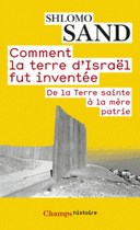 Comment la terre d’Israël fut inventée De la Terre sainte à la mère patrie
