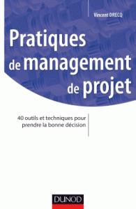 Pratiques de management de projet 40 outils techniques pour prendre la bonne décision