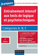 Entraînement intensif aux tests de logique psychotechniques Catégories A, B C 2e édition