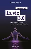 Vie 3.0 : etre humain à l’ère de l’intelligence artificielle
