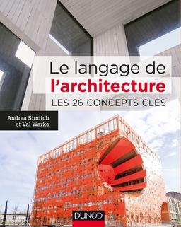 Langage de l’architecture : les 26 concepts clés