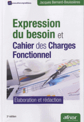 Expression du besoin cahier des charges fonctionnel Elaboration rédaction 3e édition