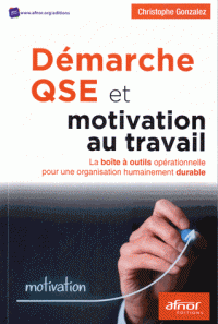 QSE motivation au travail La boîte à outils opérationnelle pour une organisation humainement durable