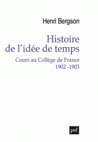 Histoire de l’idée de temps Cours au Collège de France 1902-1903