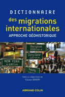 Dictionnaire des migrations internationales Approche géohistorique