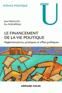 financement de la vie politique Réglementations, pratiques effets politiques