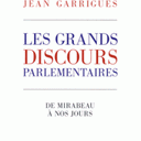 grands discours parlementaires : de Mirabeau à nos jours
