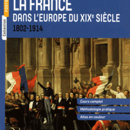 France dans l’Europe du XIXe siecle 1802-1914