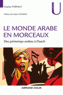 monde arabe en morceaux : des printemps arabes à Daech