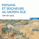 Paysans seigneurs au Moyen Age VIIIe-XVe siècle 2ed