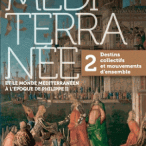 monde méditerranéen à l’époque de Philippe II :volume 2, Destins collectifs mouvement d’ensemble