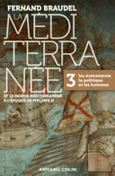 monde méditerranéen à l’époque de Philippe II : volume 3 les evenements la politique les hommes