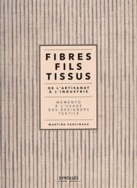 tissus de l’artisanat à l’industrie Mémento à l’usage des designers textile