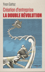 Création d’entreprise La double révolution