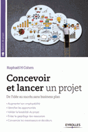 Concevoir lancer un projet De l’idée au succès 2e édition revue augmentée