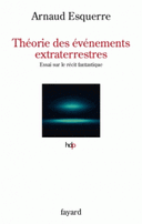 Théorie des événements extraterrestres Esai sur le récit fantastique