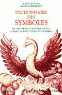 Dictionnaire des symboles Mythes, rêves, coutumes, gestes, formes, figures, couleurs, nombres