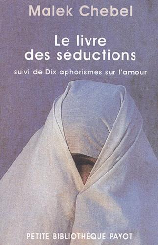 livre des séductions suivi de Dix aphorismes sur l’amour