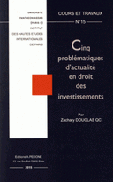Cinq problématiques d’actualité en droit des investissements