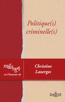 Politique(s) criminelle Mélanges en l’honneur du professeur Christine Lazerges