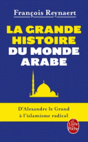 Histoire du monde arabe D’Alexandre le Grand à l’islamisme radical