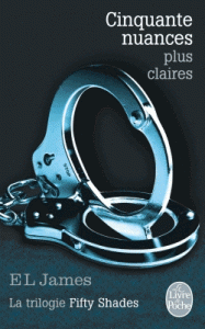 Fifty Shades Tome 3 Cinquante nuances plus claires