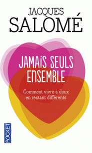 Jamais seuls ensemble Comment vivre à deux en restant différents