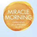 Miracle morning Offrez-vous un supplément de vie