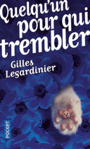 Quelqu’un pour qui trembler