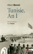 Tunisie an I Journal tunisien 1955-1956 suivi de , un pays d’opérette Autres écrits des années tunisiennes