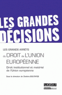 grands arrêts du droit de l’Union européenne Droit institutionnel matériel de l’Union européenne