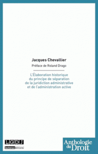 historique du principe de séparation de la juridiction administrative de l’administration active