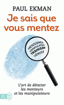 Je sais que vous mentez ! L’art de détecter ceux qui vous trompent