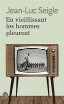vieillissant les hommes pleurent Suivi de L’Imaginot