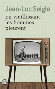 vieillissant les hommes pleurent Suivi de L’Imaginot