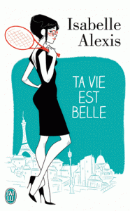 Ta vie est belle On n’a jamais conscience de son bonheur