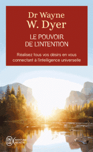 pouvoir de l’intention Apprendre à co-créer le monde à votre façon