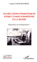 relations énergétiques entre l’union européenne la Russie Dépendance ou interdépendance ?