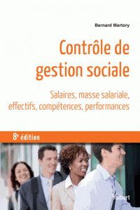 Contrôle de gestion sociale Salaires, masse salariale, effectifs, compétences, performances 8e édition