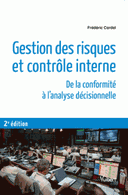 Gestion des risques contrôle interne De la conformité à l’analyse décisionnelle 2e édition